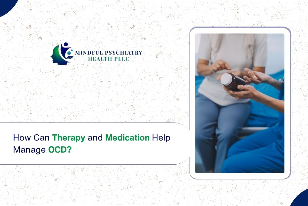 Therapy and Medication Help Manage OCD